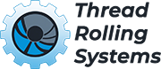 Thread Rolling Systems